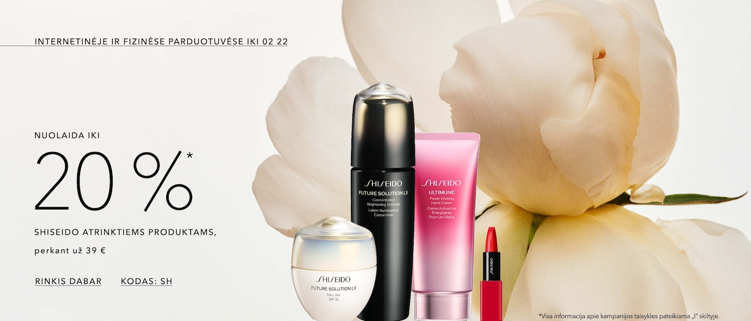 Internetineje ir fizinese parduotuvese iki 02 22 iki 20%*SHISEIDO, perkant už 39 €