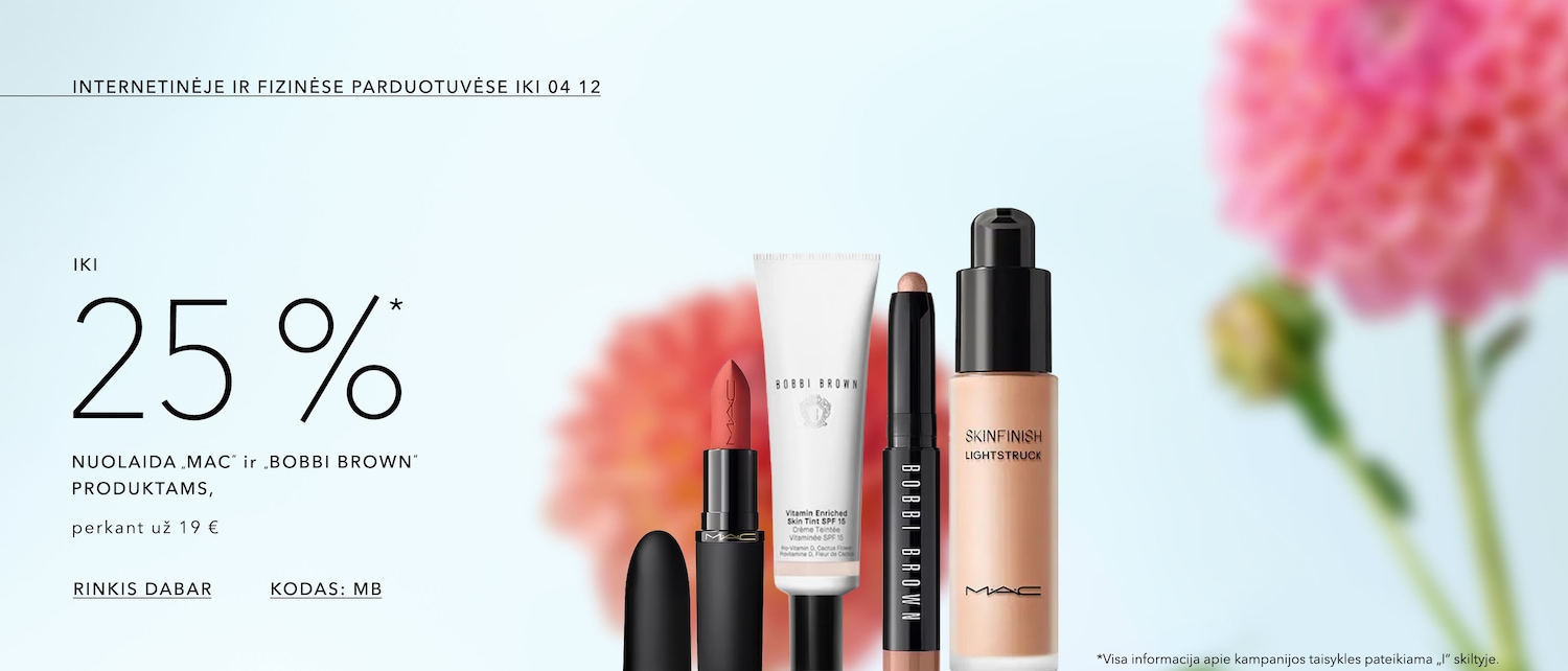 iki 25%* nuolaida Mac ir Bobbbi Brown produktams kodas: mb